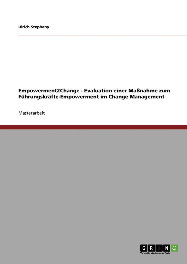 Empowerment2Change - Evaluation einer Manahme zum Fhrungskrfte-Empowerment im Change Management 1