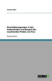 bokomslag Guerillabewegungen in den Andenländern am Beispiel des Leuchtenden Pfades von Peru