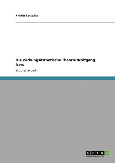 bokomslag Die wirkungssthetische Theorie Wolfgang Isers