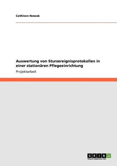 bokomslag Auswertung von Sturzereignisprotokollen in einer stationaren Pflegeeinrichtung