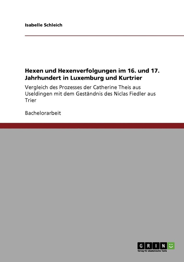 Hexen und Hexenverfolgungen im 16. und 17. Jahrhundert in Luxemburg und Kurtrier 1
