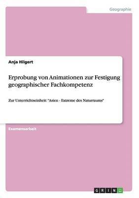 Anja Hilgert - Erprobung von Animationen zur Festigung geographischer Fachkompetenz, Häftad