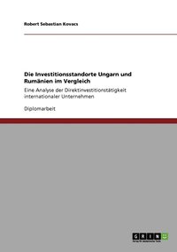 bokomslag Die Investitionsstandorte Ungarn und Rumanien im Vergleich