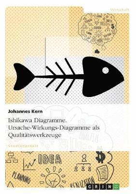 bokomslag Ishikawa Diagramme. Ursache-Wirkungs-Diagramme als Qualitätswerkzeuge
