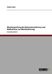 bokomslag Machtergreifung des Nationalsozialismus und Manahmen zur Machtsicherung