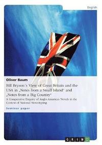 bokomslag Bill Bryson¿s View of Great Britain and the USA in "Notes from a Small Island" and "Notes from a Big Country"