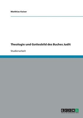 Theologie und Gottesbild des Buches Judit 1