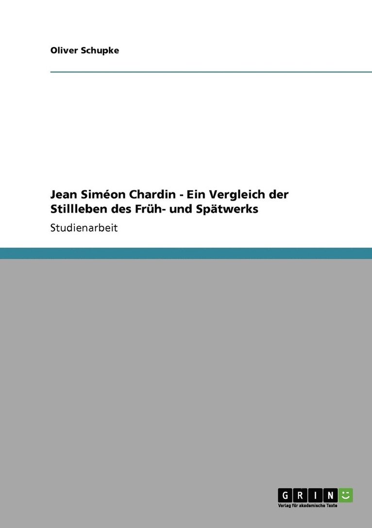 Jean Simon Chardin - Ein Vergleich der Stillleben des Frh- und Sptwerks 1