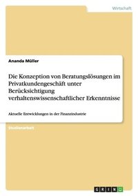 bokomslag Konzeption von Beratungslösungen im Privatkundengeschäft unter Berücksichtigung verhaltenswissenschaftlicher Erkenntnisse
