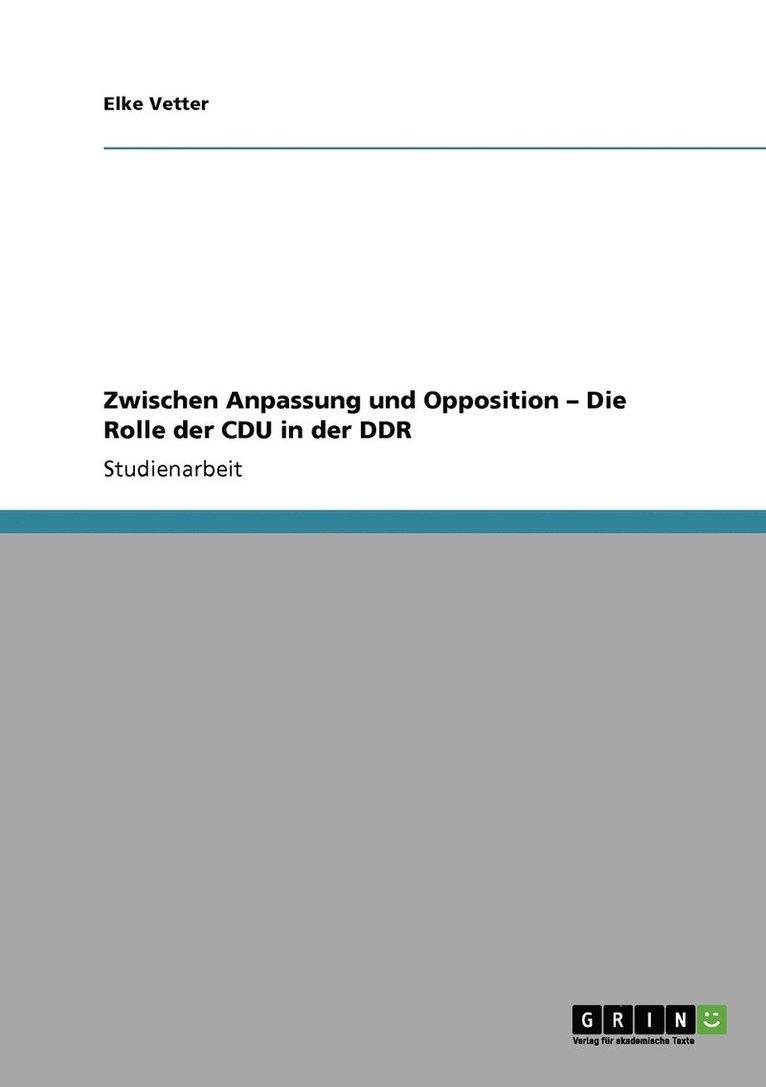 Zwischen Anpassung und Opposition - Die Rolle der CDU in der DDR 1