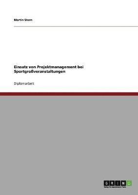bokomslag Einsatz von Projektmanagement bei Sportgroßveranstaltungen