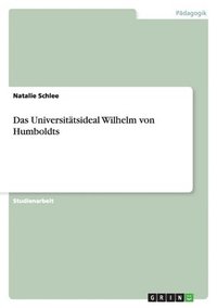 bokomslag Das Universitätsideal Wilhelm von Humboldts