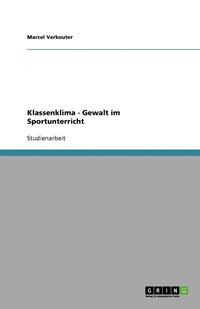 bokomslag Klassenklima - Gewalt im Sportunterricht