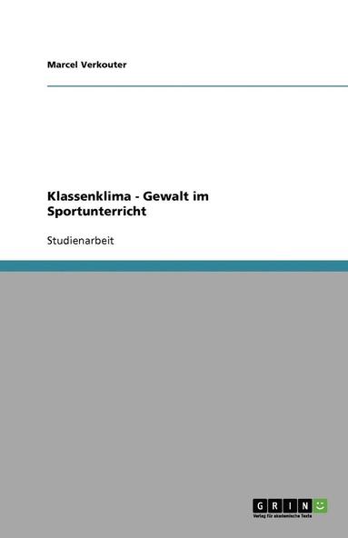 bokomslag Klassenklima - Gewalt im Sportunterricht