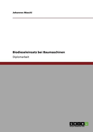 bokomslag Biodieseleinsatz bei Baumaschinen