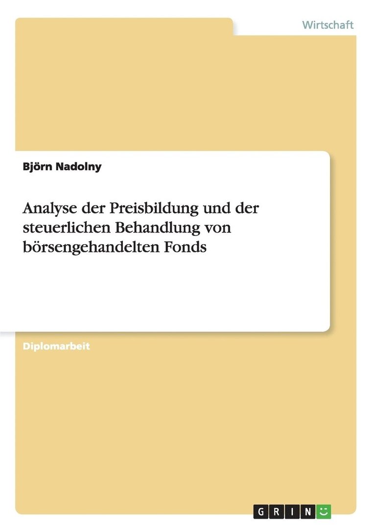 Analyse der Preisbildung und der steuerlichen Behandlung von boersengehandelten Fonds 1