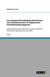 bokomslag Zur Europarechtswidrigkeit Der Normen Zum Schadensersatz Im Allgemeinen Gleichbehandlungsgesetz