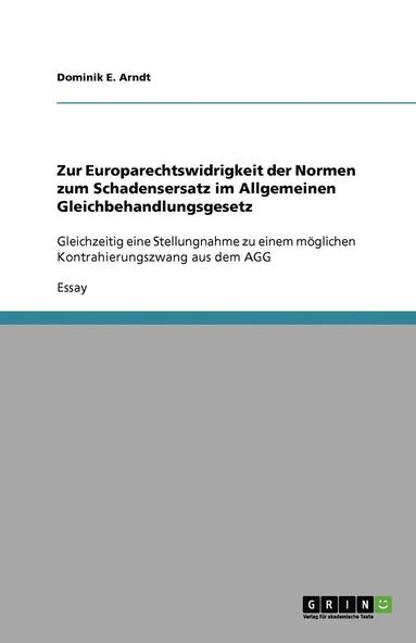 bokomslag Zur Europarechtswidrigkeit Der Normen Zum Schadensersatz Im Allgemeinen Gleichbehandlungsgesetz