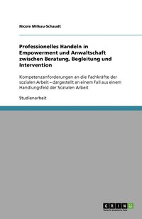 bokomslag Professionelles Handeln in Empowerment und Anwaltschaft zwischen Beratung, Begleitung und Intervention