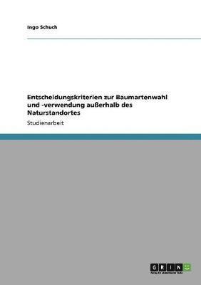 bokomslag Entscheidungskriterien zur Baumartenwahl und -verwendung auerhalb des Naturstandortes