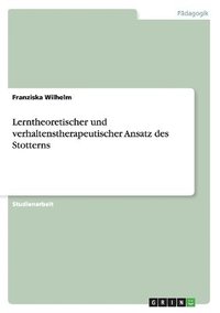 bokomslag Lerntheoretischer und verhaltenstherapeutischer Ansatz des Stotterns