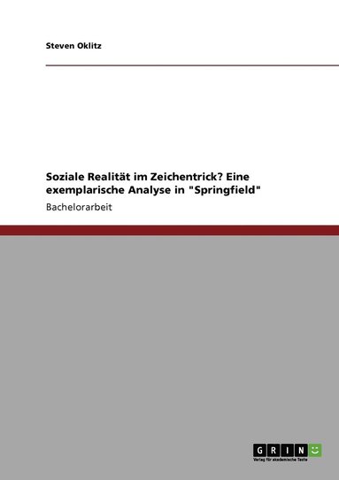 bokomslag Soziale Realität im Zeichentrick? Eine exemplarische Analyse in "Springfield"