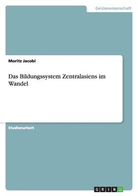 Moritz Jacobi, Anonymous - Bildungssystem Zentralasiens im Wandel, Häftad