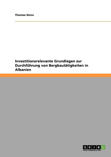 bokomslag Investitionsrelevante Grundlagen Zur Durchfuhrung Von Bergbautatigkeiten in Albanien