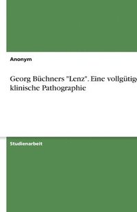 bokomslag Georg Buchners 'Lenz.' Eine Vollgutige Klinische Pathographie