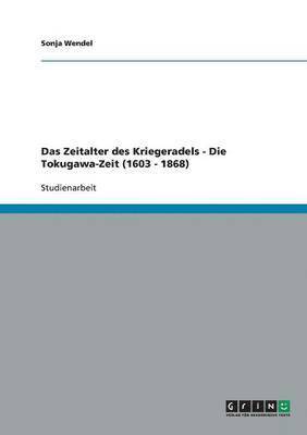 Zeitalter des Kriegeradels - Die Tokugawa-Zeit (1603 - 1868)