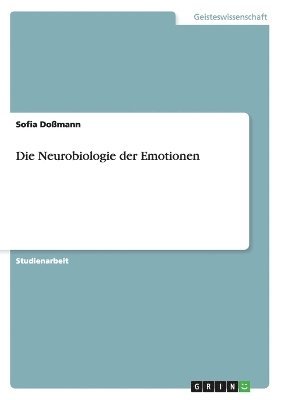 bokomslag Die Neurobiologie der Emotionen