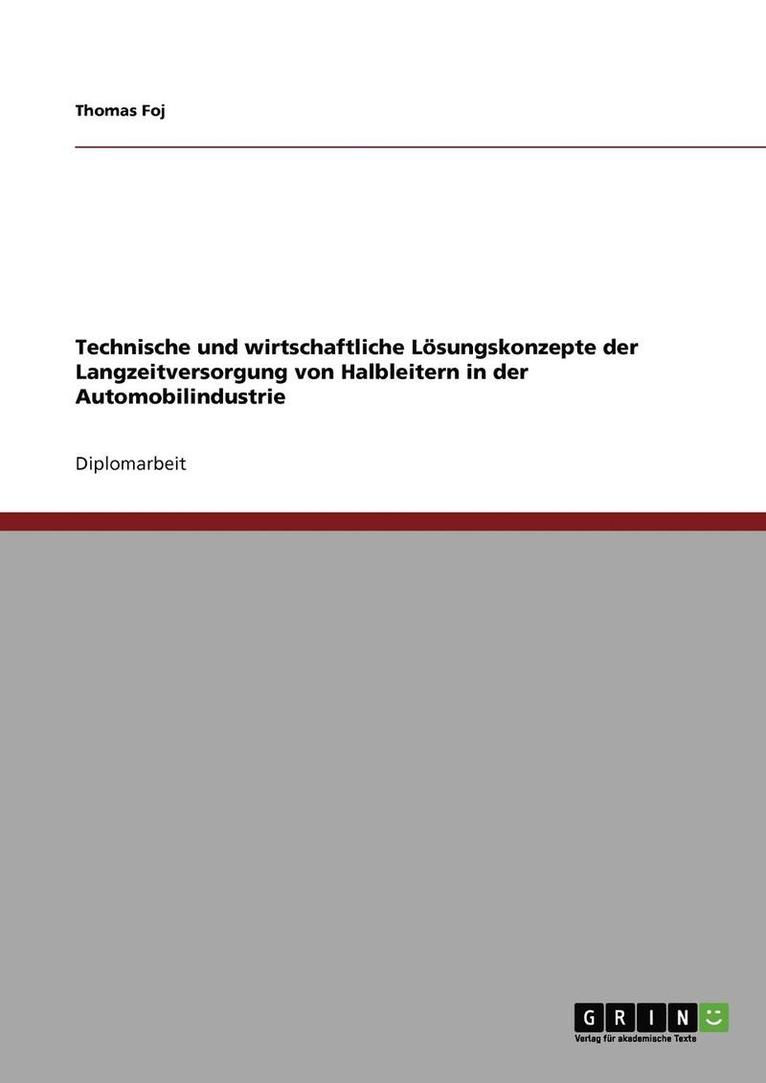 Technische und wirtschaftliche Lsungskonzepte der Langzeitversorgung von Halbleitern in der Automobilindustrie 1