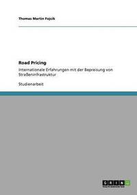 bokomslag Road Pricing. Internationale Erfahrungen mit der Bepreisung von Straßeninfrastruktur