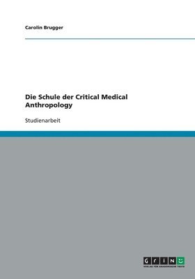 bokomslag Die Schule der Critical Medical Anthropology