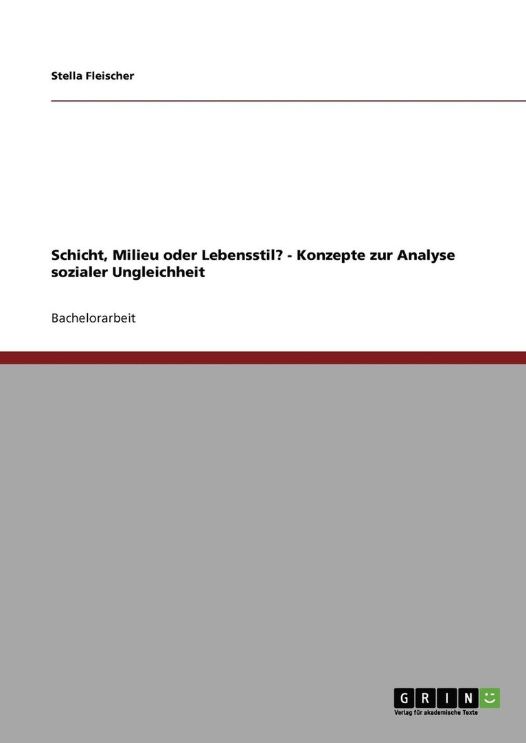 Schicht, Milieu oder Lebensstil? - Konzepte zur Analyse sozialer Ungleichheit 1