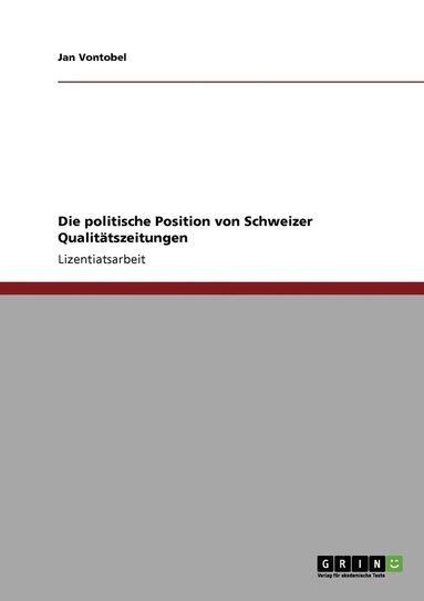 bokomslag Die politische Position von Schweizer Qualittszeitungen