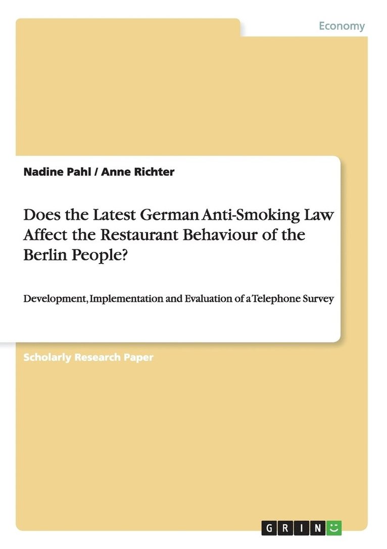 Does the Latest German Anti-Smoking Law Affect the Restaurant Behaviour of the Berlin People? 1