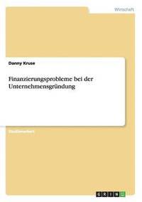 bokomslag Finanzierungsprobleme bei der Unternehmensgründung