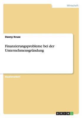 bokomslag Finanzierungsprobleme bei der Unternehmensgründung