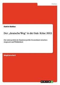 bokomslag Der 'Deutsche Weg in Der Irak- Krise 2003