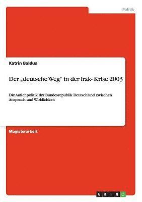 Der 'Deutsche Weg in Der Irak- Krise 2003 1