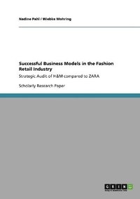 bokomslag Successful Business Models in the Fashion Retail Industry. Strategic Audit of H&M compared to ZARA