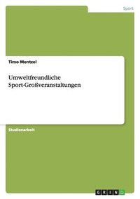 bokomslag Umweltfreundliche Sport-Großveranstaltungen
