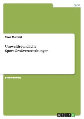 bokomslag Umweltfreundliche Sport-Großveranstaltungen