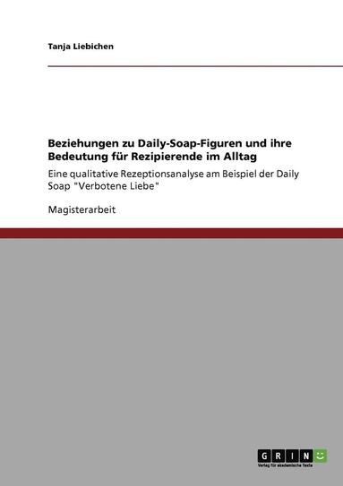 bokomslag Beziehungen zu Daily-Soap-Figuren und ihre Bedeutung für Rezipierende im Alltag