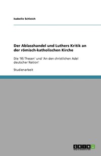 bokomslag Der Ablasshandel und Luthers Kritik an der römisch-katholischen Kirche