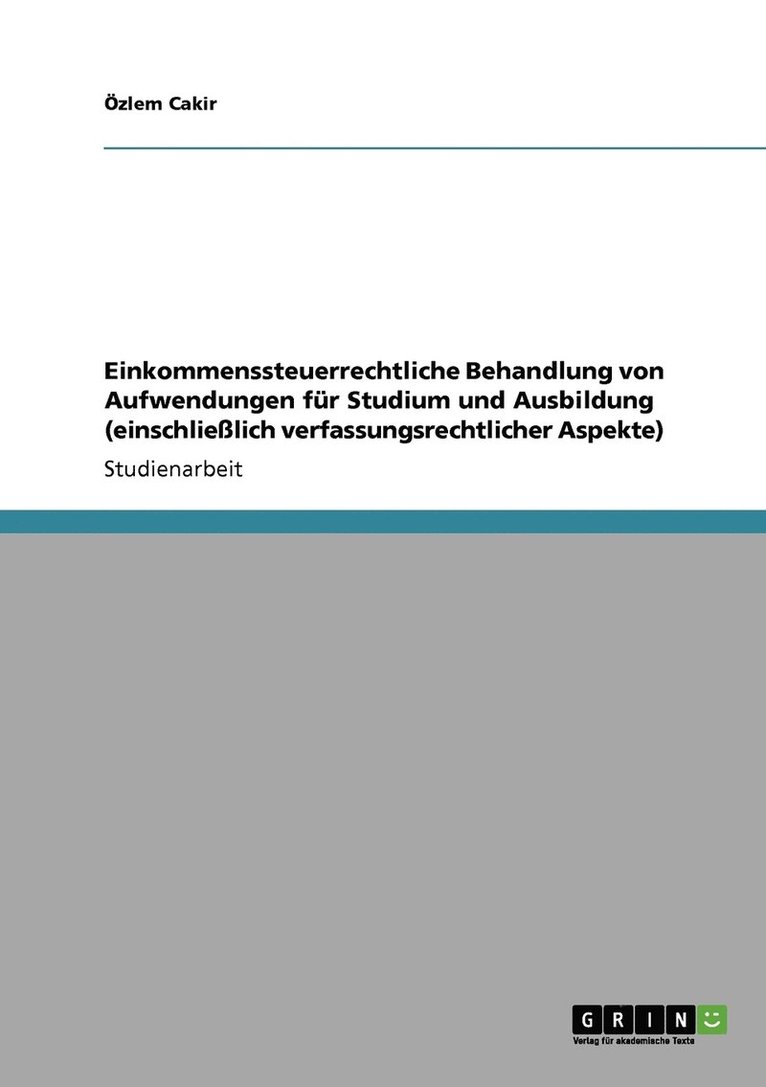 Einkommenssteuerrechtliche Behandlung von Aufwendungen fr Studium und Ausbildung (einschlielich verfassungsrechtlicher Aspekte) 1