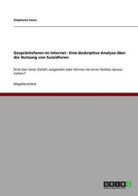 Stephanie Sasse - Gesprächsforen im Internet - Eine deskriptive Analyse über die Nutzung von Suizidforen, Häftad