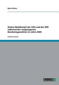 bokomslag Online-Wahlkampf der CDU und der SPD während der vorgezogenen Bundestagswahlen im Jahre 2005