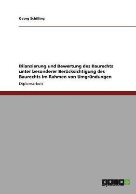 bokomslag Bilanzierung und Bewertung des Baurechts unter besonderer Berücksichtigung des Baurechts im Rahmen von Umgründungen